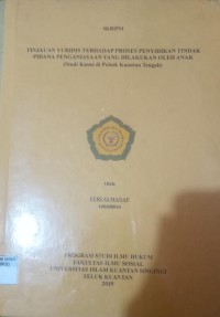 Image of TINJAUAN YURIDIS TERHADAP PROSES PENYIDIKAN TINDAK PIDANA PENGANIAYAAN YANG DILAKUKAN OLEH ANAK (Studi Kasus di Polsek Kuantan Tengah)