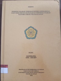 Image of PERSEPSI NASABAH TERHADAP KINERJA OPERASIONAL COSTUMER SERVICE BANK RAKYAT INDONESIA SYARIAH KANTOR CABANG TELUK KUANTAN