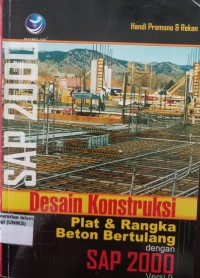 Image of Desain Kontruksi Plat & Rangka Beton Bertulang dengan SAP 2000 Versi 9