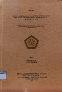 Image of STRATEGI PEMASARAN PADA PRODUK PEMBIAYAAN PENSIUN DI BANK SYARIAH INDONESIA KCP KUANSING A. YANI