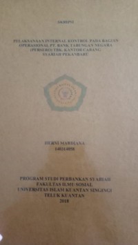 Image of PELAKSANAAN INTERNAL KONTROL PADA BAGIAN OPERASIONAL PT. BANK TABUNGAN NEGARA (PERSERO TBK. KANTOR CABANG SYARIAH PEKANBARU