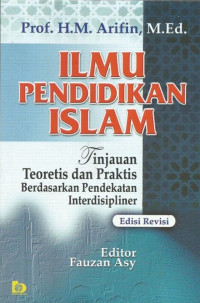 Image of Ilmu Pendidikan Islam: Tinjauan Teoritis dan Praktis Berdasarkan Pendekatan Interdisipliner