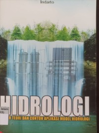 Image of Hidrologi Dasar Teori dan Contoh Aplikasi Model Hidrologi