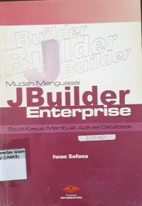 Image of Mudah Menguasai J Builder Enterprise Studi Kasus: Membuat Aplikasi Database