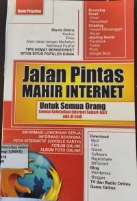 Image of Jalan Pintas Mahir Internet untuk Semua Orang : semua kebutuhan internet sehari-hari ada di sini!