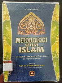 Image of Metode Studi Islam Menelusuri Jejak Historis Kajian Islam ala Sarjana Orientalis