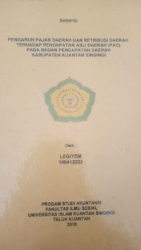 Image of PENGARUH PAJAK DAERAH DAN RETRIBUSI DAERAH TERHADAP PENDAPATAN ASLI DAERAH (PAD) PADA BADAN PENDAPATAN DAERAH KABUPATEN KUANTAN SINGINGI