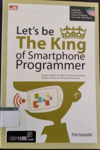Image of Let's be The King of Smartphone Programmer: Inspirasi Membuat Aplikasi Android, Blackberry, Windows Phone, dan Smartphone Lainnya
