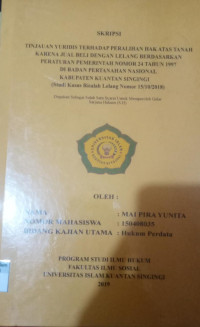 Image of TINJAUAN YURIDIS TERHADAP PERALIHAN HAK ATAS TANAH KARENA JUAL BELI DENGAN LELANG BERDASARKAN PERATURAN PEMERINTAH NOMOR 24 TAHUN 1997 DI BADAN PERTANAHANNASIONAL KABUPATEN KUANTAN SINGINGI (STUDI KASUS RISALAH LELANG NOMOR 15/10/2018)