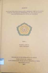 Image of ANALISIS STRATEGI PEMASARAN PRODUK TABUNGAN EMAS PADA PT. PEGADAIAN (PERSERO) UPC TELUK KUANTAN DALAM PENINGKATAN JUMLAH NASABAH