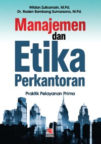 Image of Manajemen dan Etika Perkantoran Praktik Pelayanan Prima