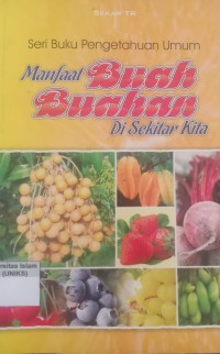 Image of Manfaat Buah-buahan di Sekitar Kita: Seri Buku Pengetahuan Umum