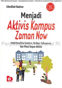 Image of Menjadi aktivis kampus zaman now : intelektualitas gerakan, godaan kekuasaan dan masa depan aktivis