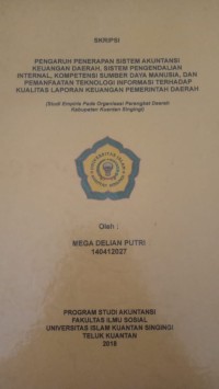 Image of PENGARUH PENERAPAN SISTEM AKUNTANSI KEUANGAN DAERAH, SISTEM PENGENDALIAN INTERNAL, KOMPETENSI SUMBER DAYA MANUSIA, DAN PEMANFAATAN TEKNOLOGI INFORMASI TERHADAP KUANLITAS LAPORAN KEUANGAN PEMERINTAH DAERAH