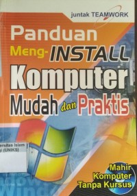 Image of Panduan Meng-INSTALL Komputer Mudah dan Praktis: Mahir Komputer Komputer tanpa kursus