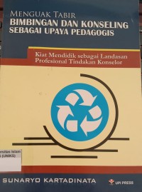 Image of Menguak Tabir Bimbingan dan Konseling Sebagai Upaya Pedagogis: kiat mendidik sebagai landasan profesional tindakan konselor