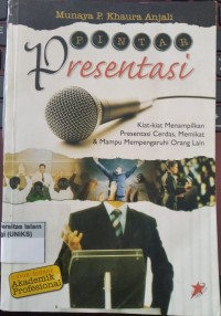Image of Pintar Presentasi : Kiat-kiat Menammpilkan Presentasi Cerdas, Memikat & Mampu Mempengaruhi Orang Lain