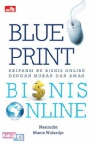 Image of Blue Print Bisnis Online :Ekspansi ke Bisnis Online dengan Murah dan Aman