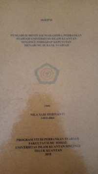 Image of PENGARUH MOTIVASI MAHASISWA PERBANKAN SYARIAH UNIVERSITAS ISLAM KUANTAN SINGINGI  TERHADAP KEPUTUSAN  MENABUNG DI BANK SYARIAH