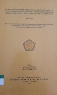 Image of PERAN PEMERINTAH DESA DALAM PELAKSANAAN TUGAS ADMINISTRASI DESA TANJUNG SIMANDOLAK KECAMATAN BENAI KABUPATEN KUANTAN SINGINGI