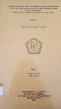 Image of PENGARUH KOMPETENSI KINERJA AUDITOR INTERNAL TERHADAP KUALITAS AUDIT PADA BANK KONVENSIONAL KOTA PEKANBARU (Studi Empiris pada Bank Mandiri, BRI, dan BNI)