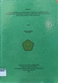 Image of ANALISIS KEPUASAN KONSUMEN TERHADAP PRODUK ROTI DI TOKO ROTTE BAKERY GARUDA SAKTI KECAMATAN TAMPAN KOTA PEKANBARU PROVINSI RIAU
