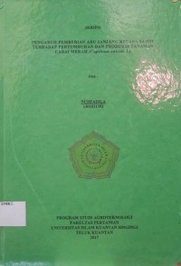 Image of PENGARUH PEMBERIAN ABU JANJANG KELAPA SAWIT TERHADAP PERTUMBUHAN DAN PRODUKSI TANAMAN CABAI MERAH (Capsicum annum .L)