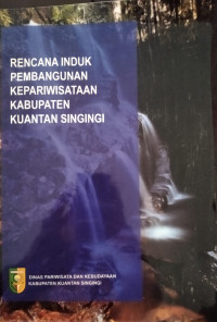 Image of Rencana Induk Pembangunan Kepariwisataan Kabupaten Kuantan Singingi