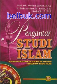 Image of Pengantar Studi Islam disusun Berdasarkan Kurikulum Terbaru Perguruan Tinggi Islam