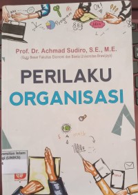 Image of Perilaku Organisasi Konsep Dasar dan Aplikasinya