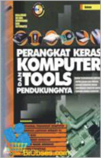 Image of Perangkat Keras Komputer dan Tools Pendukungnya: disajikan secara sederhana sistematis
