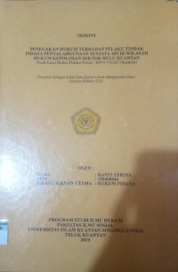 Image of PENEGAKAN HUKUM TERHADAP PELAKU TINDAK PIDANA PENYALAHGUNAAN SENJATA API DI WILAYAH HUKUM KEPOLISIAN SEKTOR HULU KUANTAN (STUDI KASUS BERKAS PERKARA NOMOR : BP/01/VII/2017/RESKRIM)