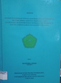 Image of SELEKSI PENERIMAAN TENAGA KONTRAK DENGAN PENERAPAN METODE SIMLE ADDITIVE (SAW) (STUDI KASUS DI KANTOR BADAN KEPEGAWAIAN PENDIDIKAN DAN PELATUHAN KABUPATEN KUANTAN SINGINGI)
