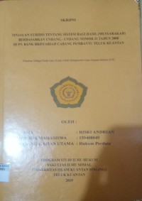 Image of TINJAUAN YURIDIS TENTANG SISTEM BAGI HASIL (MUSYAWARAH) BERDASARKAN UNDANG-UNDANG NOMOR 21 TAHUN 2008 DI PT. BANK BRI SYARIAH CABANG PEMBANTU TELUK KUANTAN