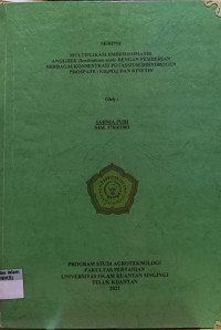 Image of MULTIPLIKASI EMBRIOSOMATIK ANGGREK Dendrobium sonia DENGAN PEMBERIAN BERBAGAI KONSENTRASI POTASSIUM DIHYDROGEN PHOSPATE (KH2PO4) DAN KINETIN