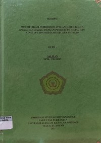 Image of MULTIFLIKASI EMBRIOSOMATIK ANGGREK BULAN (Phalaenopsis amabilis) DENGAN PEMBERIAN KH2PO4PO4 DAN KINETIN PADA MEDIA MS SECARA IN-VITRO