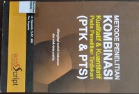 Image of Metode Penelitian Kombinasi Kualitatif & Kuantitatif pada Penelitian Tindakan (PTK & PTS): di lengkapi contoh instrumen dan olah data praktis