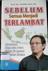 Image of Sebelum Semua Menjadi Terlambat: Akuntansi Nilai-nilai Islam dalam Mengatasi Persoalan Bangsa