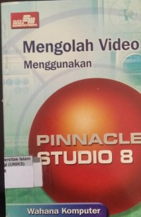 Image of Mengolah Vidio Menggunakan Pinnacle Studio 8