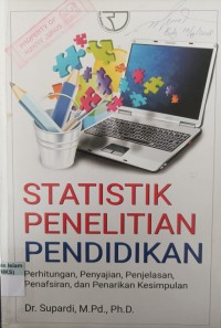 Image of Statistik Penelitian Kelas perhitungan, penyajian, penjelasan, penafsiran, dan penarikan kesimpulan