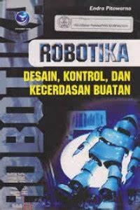 Image of Robotika Disain,Kontrol, dan Kecerdasan Buatan