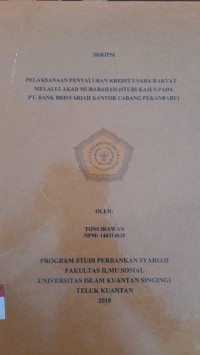 Image of PELAKSANAAN PENYALURAN KREDIT USAHA RAKYAT MELALUI AKAD MURABAHAH (STUDI KASUS PADA PT. BANK BRISYARIAH KANTOR CABANG PEKANBARU)