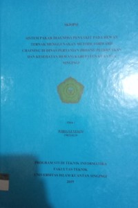 Image of SISTEM PAKAR DIAGNOSA PENYAKIT PADA HEWAN TERNAK MENGGUNAKAN METODE FORWARD CHAINING DI DINAS PERTANIAN (BIDANG PETERNAKAN DAN KESEHATAN HEWAN) KABUPATEN KUANTAN SINGINGI