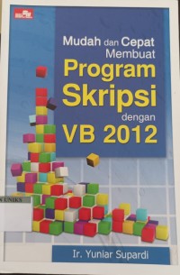 Image of Mudah dan Cepat Membuat Program Skripsi dengan VB 2012