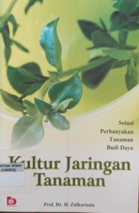 Image of Kultur Jaringan Tanaman : Solusi Perbanyakan Tanaman Budi Daya